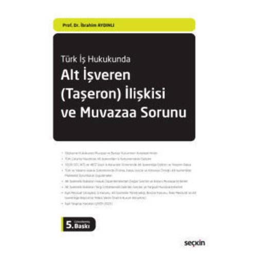 Türk İş Hukukunda Alt İşveren (Taşeron) İlişkisi ve Muvazaa Sorunu 02/2021 5. Baskı
