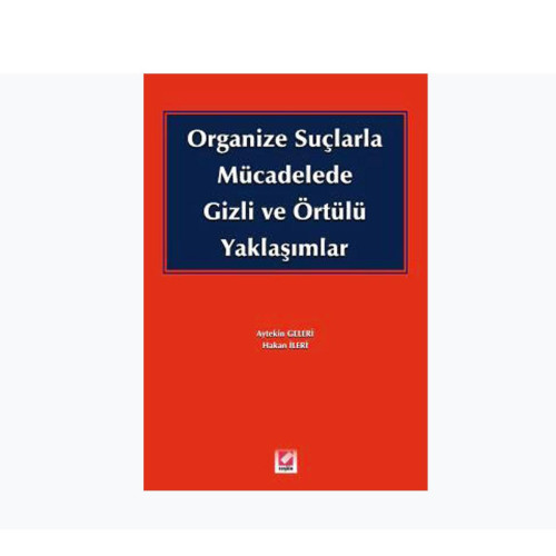 Organize Suçlarla Mücadelede Gizli ve Örtülü Yaklaşımlar