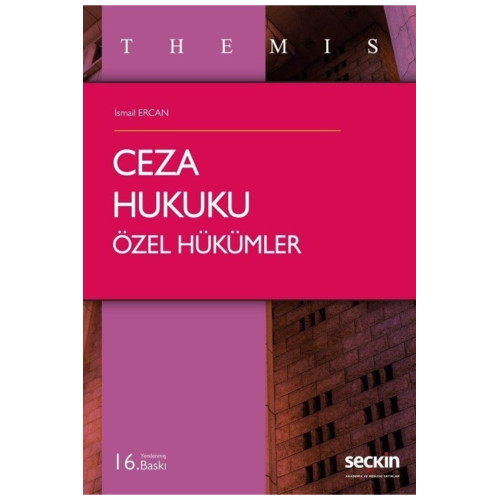 Themis Ceza Hukuku Özel Hükümler - Ismail Ercan 16. Baskı