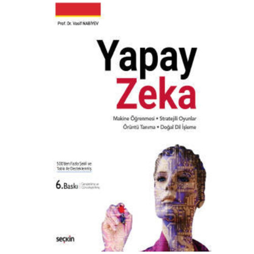 Yapay Zeka ( Derin Öğrenme – Stratejili Oyunlar Örüntü Tanıma – Doğal Dil Işleme ) - Vasif Nabiyev